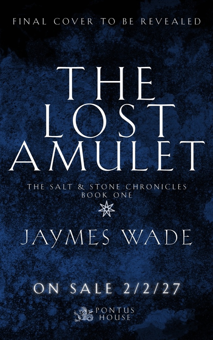 The Lost Amulet by Jaymes Wade — presale cover, final cover to be revealed. On sale 2/2/27.